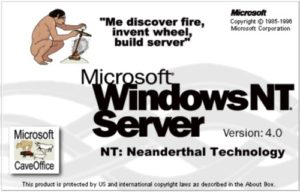 Windows NT Neanderthal Technology.